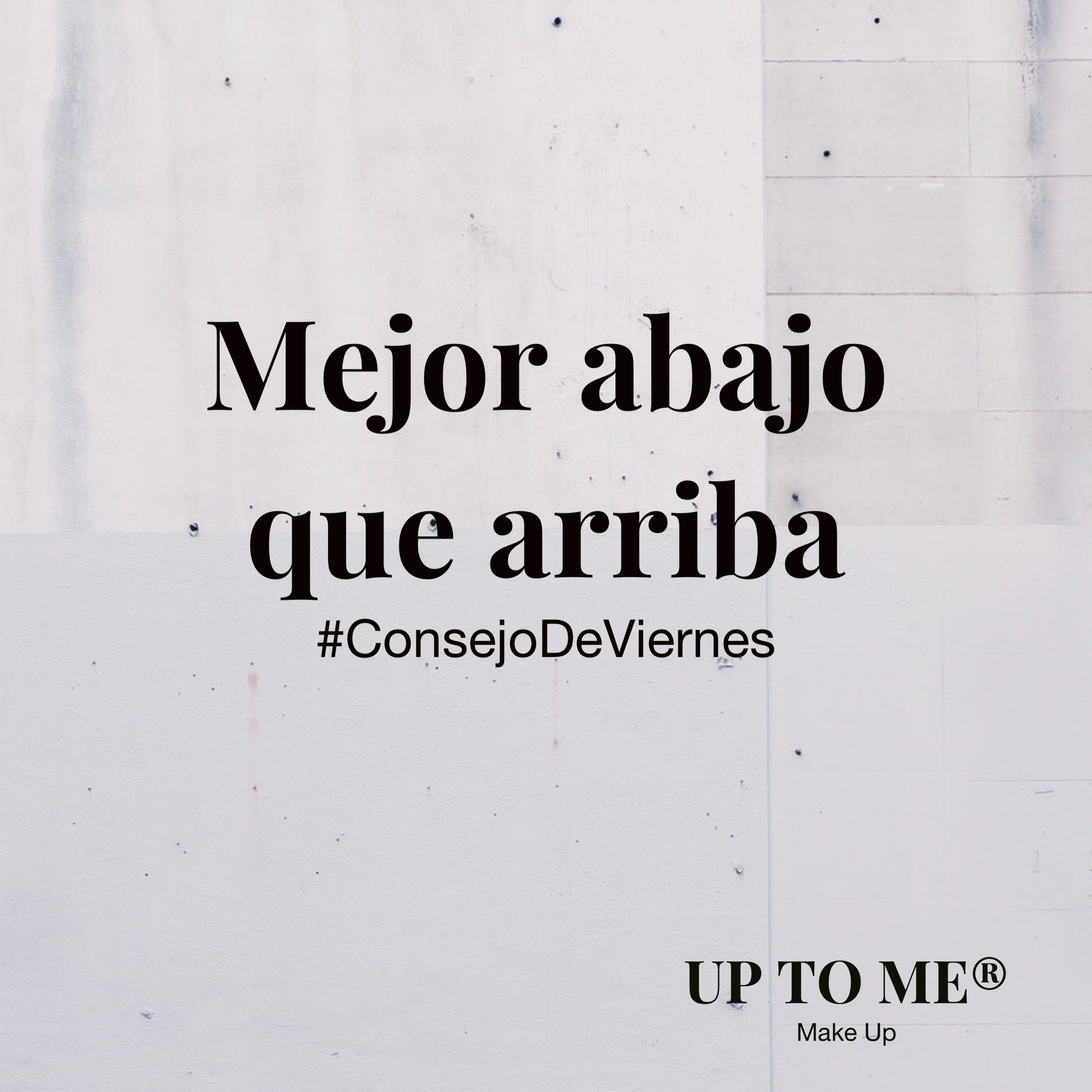 Consejo de Viernes: Mejor arriba que abajo