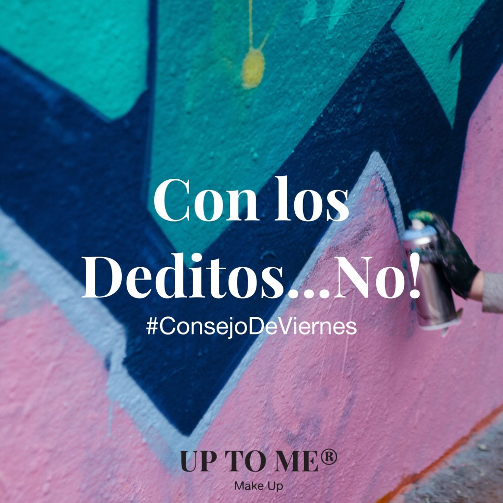 Consejo de Viernes: con los deditos&nbsp;no