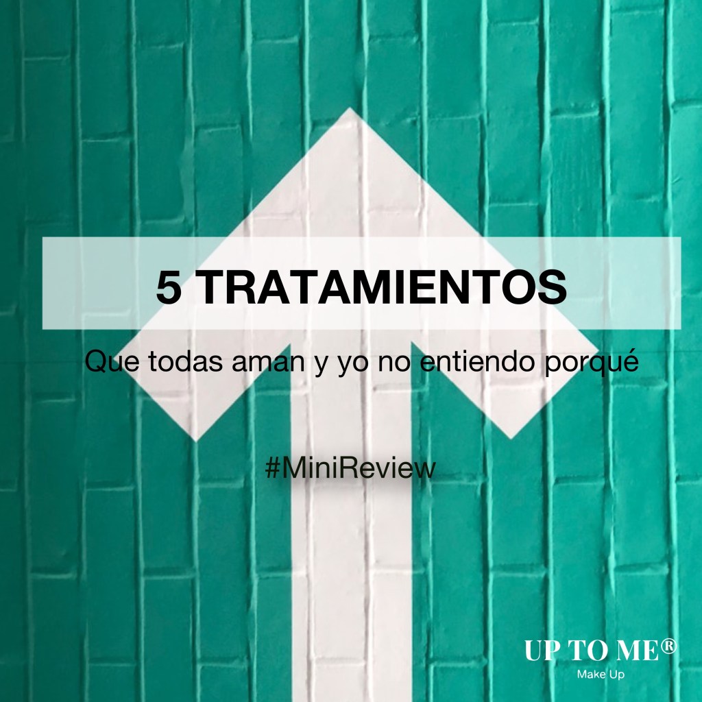 Mini Review: 5 tratamientos que todas aman y yo&nbsp;no