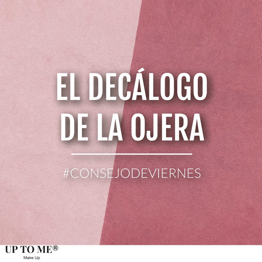 Consejo de Viernes: Decálogo de la&nbsp;ojera